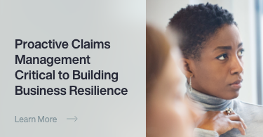 Proactive Claims Management Critical to Building Business Resilience