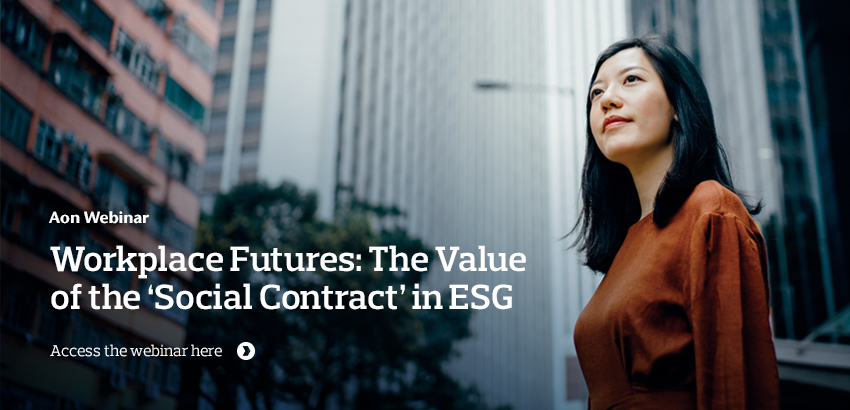 Aon Webinar – Workplace Futures: The Value of the ‘Social Contract’ in ESG