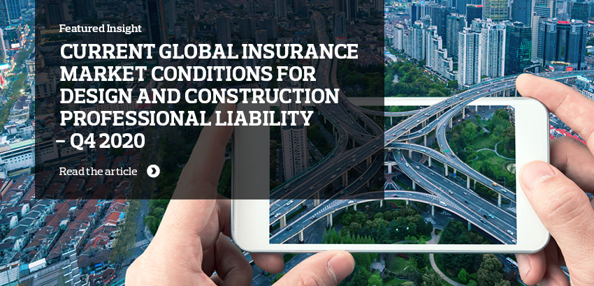 Current Global Insurance Market Conditions for Design and Construction Professional Liability – Q4 2020