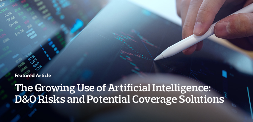 The Growing Use of Artificial Intelligence: D&O Risks and Potential Coverage Solutions