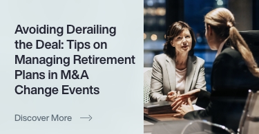 Managing Retirement Plans in M&A Change Events