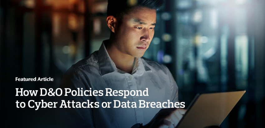 How D&O Policies Respond to Cyber Attacks or Data Breaches