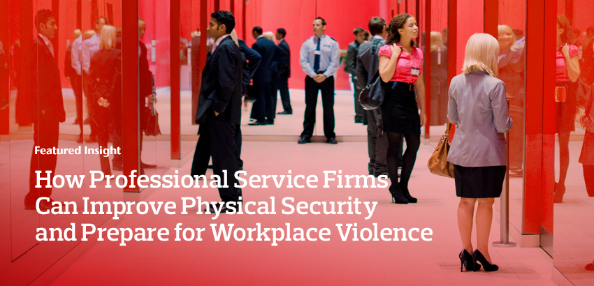 How Professional Service Firms Can Improve Physical Security and Prepare for Workplace Violence