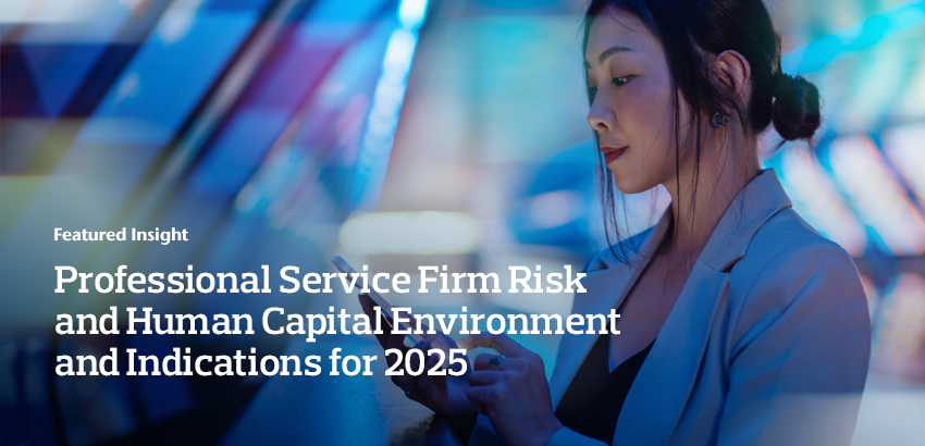 Professional Service Firm Risk and Human Capital Environment and Indications for 2025