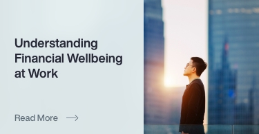 Understanding Financial Wellbeing at Work