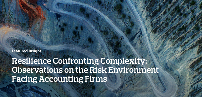Resilience Confronting Complexity: Observations on the Risk Environment Facing Accounting Firms