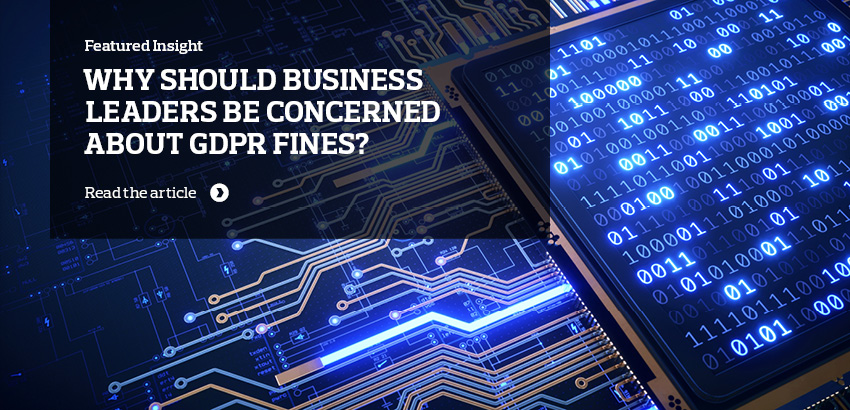 Why should business leaders be concerned about GDPR fines?