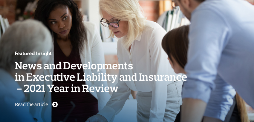 News and Developments in Executive Liability and Insurance – 2021 Year in Review