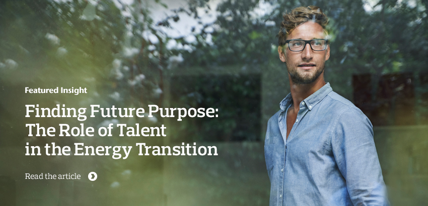 Finding Future Purpose: The Role of Talent in the Energy Transition