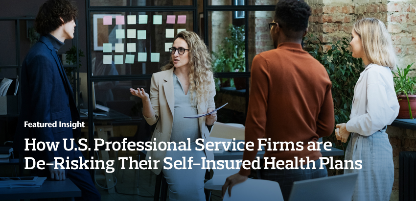 How U.S. Professional Service Firms are De-Risking Their Self-Insured Health Plans